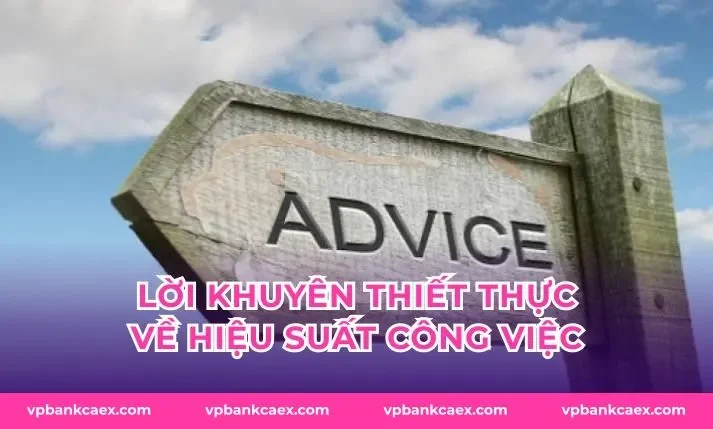 Lời Khuyên Thiết Thực Về Hiệu Suất Công Việc