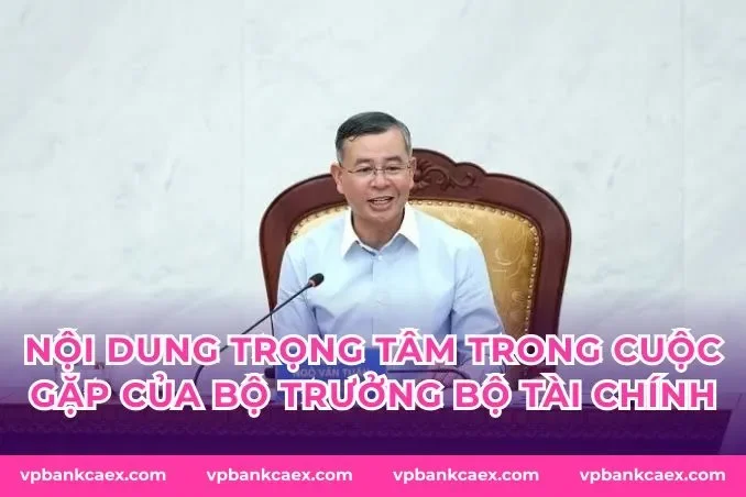Nội dung trọng tâm trong cuộc gặp của bộ trưởng bộ tài chính