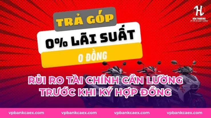 Rủi ro tài chính cần lường trước khi ký hợp đồng