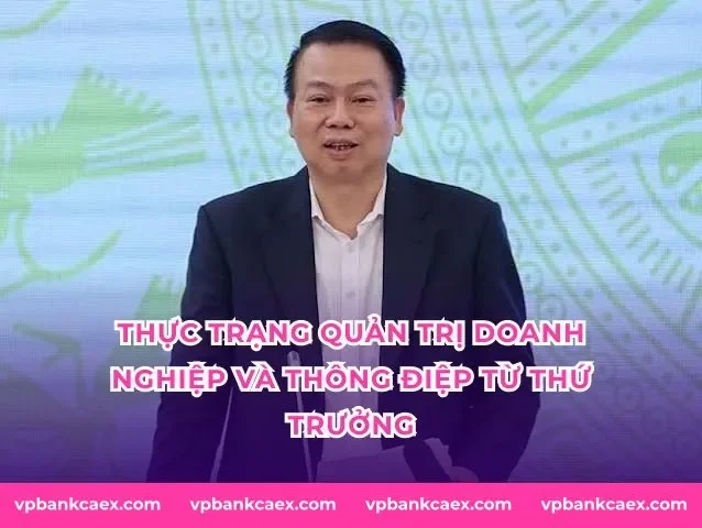 Thực trạng quản trị doanh nghiệp và thông điệp từ thứ trưởng